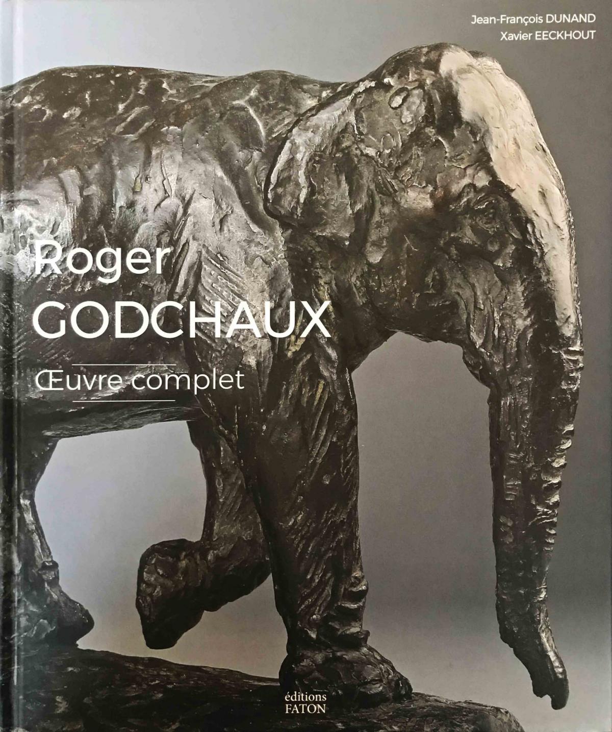 Roger Godchaux, œuvre complète de Jean-François Dunand et Xavier Eeckhout