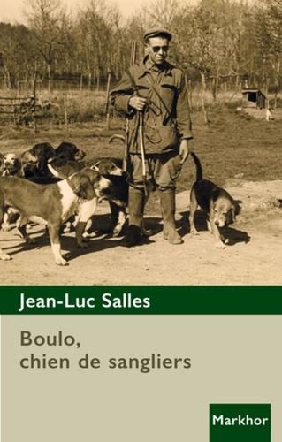 Boulo, chien de sangliers de Jean-Luc Salles